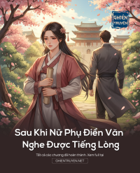 Sau Khi Nữ Phụ Điền Văn Nghe Được Tiếng Lòng