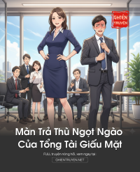 Màn Trả Thù Ngọt Ngào Của Tổng Tài Giấu Mặt