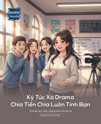 Ký Túc Xá Drama, Chia Tiền Chia Luôn Tình Bạn