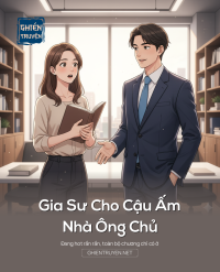 Gia Sư Cho Cậu Ấm Nhà Ông Chủ