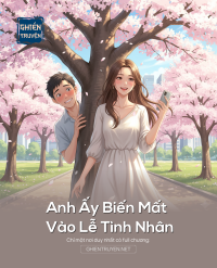 Anh Ấy Biến Mất Vào Lễ Tình Nhân