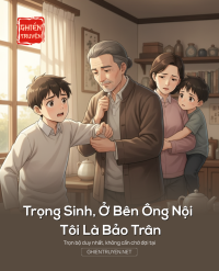 Trọng Sinh, Ở Bên Ông Nội Tôi Là Bảo Trân