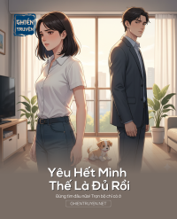 Yêu Hết Mình Thế Là Đủ Rồi