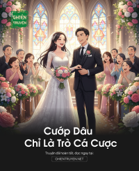 Cướp Dâu Chỉ Là Trò Cá Cược