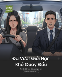 Đã Vượt Giới Hạn, Khó Quay Đầu