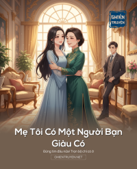 Mẹ Tôi Có Một Người Bạn Giàu Có