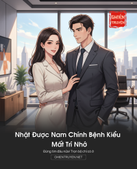 Nhặt Được Nam Chính Bệnh Kiều Mất Trí Nhớ