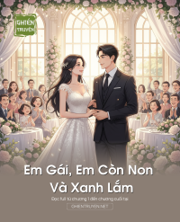 Em Gái, Em Còn Non Và Xanh Lắm
