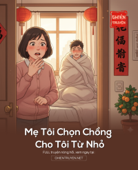 Mẹ Tôi Chọn Chồng Cho Tôi Từ Nhỏ