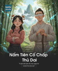 Nấm Tiên Cố Chấp Thù Dai