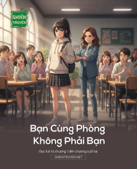 Bạn Cùng Phòng Không Phải Bạn