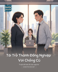 Tôi Trở Thành Đồng Nghiệp Với Chồng Cũ