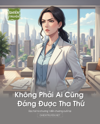 Không Phải Ai Cũng Đáng Được Tha Thứ