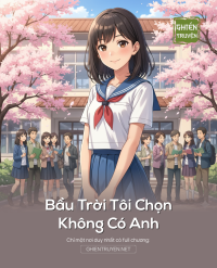 Bầu Trời Tôi Chọn, Không Có Anh