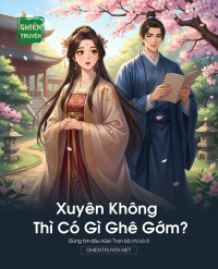 Xuyên Không Thì Có Gì Ghê Gớm?