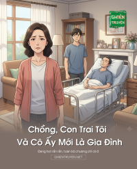Chồng, Con Trai Tôi Và Cô Ấy Mới Là Gia Đình