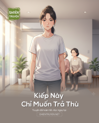 Kiếp Này Chỉ Muốn Trả Thù