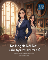 Kế Hoạch Đổi Đời Của Người Thừa Kế