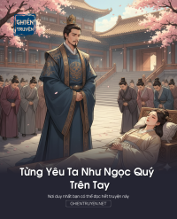 Từng Yêu Ta Như Ngọc Quý Trên Tay