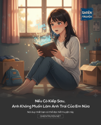 Nếu Có Kiếp Sau, Anh Không Muốn Làm Anh Trai Của Em Nữa