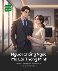 Người Chồng Ngốc Mà Lại Thông Minh