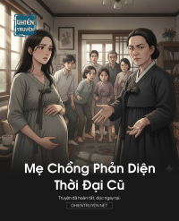 Mẹ Chồng Phản Diện Thời Đại Cũ