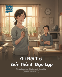 Khi Nội Trợ Biến Thành Độc Lập