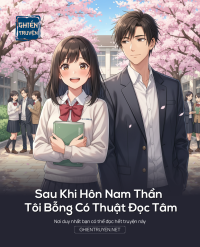 Sau Khi Hôn Nam Thần Tôi Bỗng Có Thuật Đọc Tâm