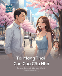 Tôi Mang Thai Con Của Cậu Nhỏ
