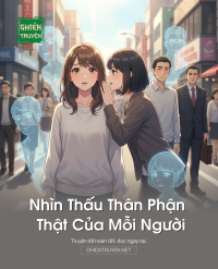 Nhìn Thấu Thân Phận  Thật Của Mỗi Người