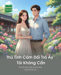 Thứ Tình Cảm Dối Trá Ấy Tôi Không Cần