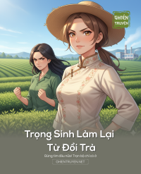 Trọng Sinh Làm Lại Từ Đồi Trà