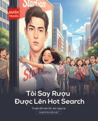 Tôi Say Rượu Được Lên Hot Search