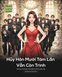 Hủy Hôn Mười Tám Lần Vẫn Còn Trinh