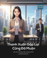 Thanh Xuân Gặp Lại Cũng Đã Muộn