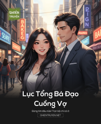 Lục Tổng Bá Đạo Cuồng Vợ