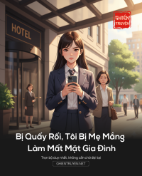 Bị Quấy Rối, Tôi Bị Mẹ Mắng Làm Mất Mặt Gia Đình