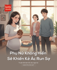 Phụ Nữ Không Hiền Sẽ Khiến Kẻ Ác Run Sợ