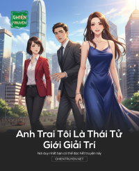 Anh Trai Tôi Là Thái Tử Giới Giải Trí