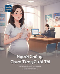 Người Chồng Chưa Từng Cưới Tôi
