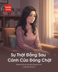 Sự Thật Đằng Sau Cánh Cửa Đóng Chặt
