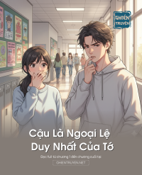 Cậu Là Ngoại Lệ Duy Nhất Của Tớ