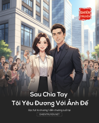 Sau Chia Tay Tôi Yêu Đương Với Ảnh Đế