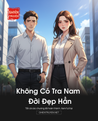 Không Có Tra Nam Đời Đẹp Hẳn