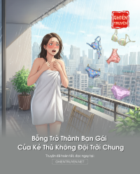Bỗng Trở Thành Bạn Gái Của Kẻ Thù Không Đội Trời Chung