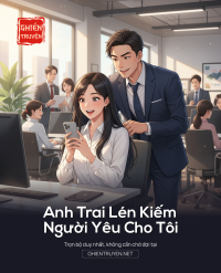 Anh Trai Lén Kiếm Người Yêu Cho Tôi