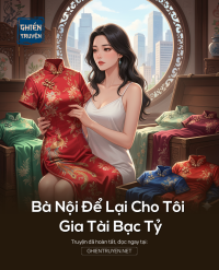 Bà Nội Để Lại Cho Tôi Gia Tài Bạc Tỷ