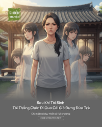 Sau Khi Tái Sinh Tôi Thẳng Chân Đi Qua Cái Giỏ Đựng Đứa Trẻ