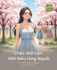 Chếc Một Lần Mới Hiểu Lòng Người