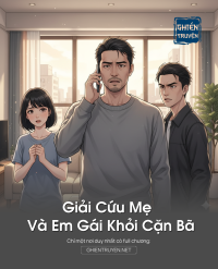 Giải Cứu Mẹ Và Em Gái Khỏi Cặn Bã